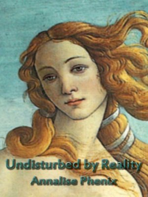 cover image of Undisturbed by Reality
